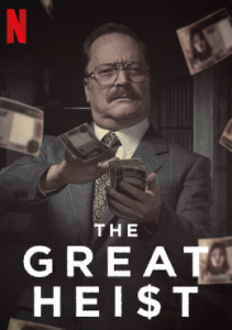 ดูซีรี่ย์ฝรั่ง The Great Heist (2020) บันทึกอาชญากรรม ปล้นแห่งศตวรรษ ซับไทย