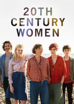 20th Century Women (2016) แม่ของผมเป็นหญิงแกร่ง