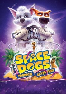 ดูการ์ตูน Space Dogs: Tropical Adventure (2020)