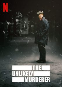 ดูซีรี่ย์ฝรั่ง The Unlikely Murderer (2021) ฆาตกรเหนือคาด | Netflix