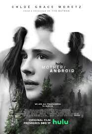 ดูหนังฝรั่ง Mother/Android (2021) ซับไทยเต็มเรื่อง ดูหนังฟรีไม่มีโฆณาคั่น