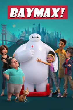 Baymax! (2022) เบย์แม็กซ์! Disney+ พากย์ไทย ดูซีรี่ย์ฟรีเต็มเรื่อง