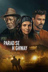 ดูหนัง Paradise Highway (2022) HD มาสเตอร์ ดูหนังฟรีไม่กระตุก