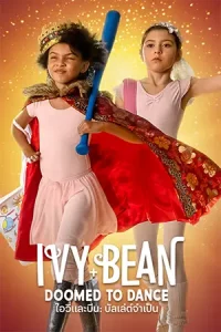 ดูหนังออนไลน์เรื่อง Ivy + Bean: Doomed to Dance (2022) ไอวี่และบีน บัลเล่ต์จำเป็น | Netflix เต็มเรื่อง