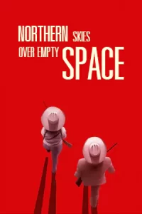 ดูหนังออนไลน์ Northern Skies Over Empty Space (2022) เต็มเรื่อง