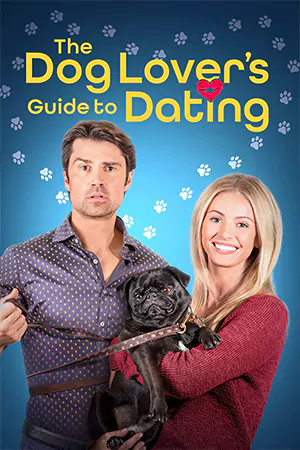 The Dog Lover's Guide To Dating (2023)