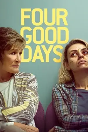 ดูหนังดราม่า Four Good Days (2020) วันดีๆ สี่วัน เต็มเรื่อง