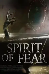 Spirit of Fear (2023) เว็บดูหนังออนไลน์ฟรีไม่มีโฆษณาคั่น