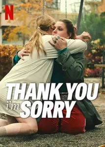 ดูหนัง Thank You, I'm Sorry (2023) | หนังใหม่ Netflix