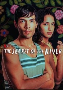 The Secret of the River ซีรี่ย์ออนไลน์ใหม่ Netflix