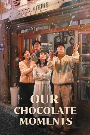 ดูซีรี่ย์ Our Chocolate Moments (2025)