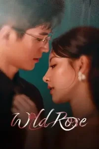 ดูซีรี่ย์ Wild Rose (2025) ทวงแค้นได้รัก